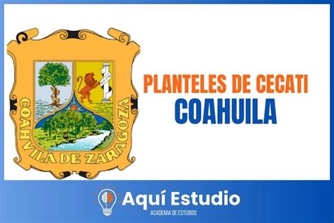 Planteles De CECATI En Coahuila De Zaragoza Cursos Y Carreras