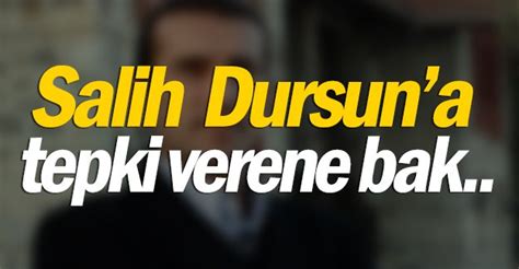 Salih Dursun A Tepki Verene Bak Trabzon Haber Sayfasi