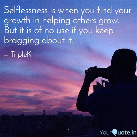 Selflessness Is When You Quotes And Writings By Kirti Kumar Kasat