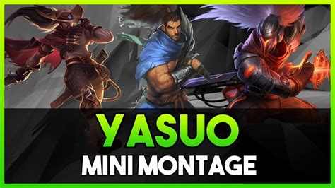 Yasuo Mini Montage Best Plays From The Community League Of Legends