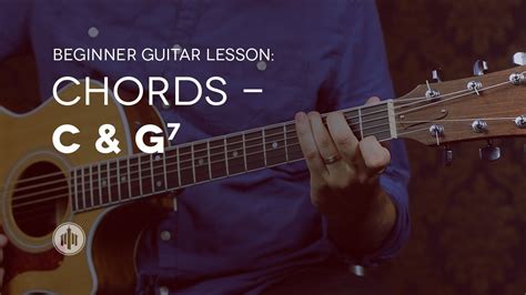Beginner Guitar Lesson 6 Chords C And G7 Youtube