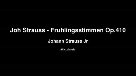 Johann Strauss Jr Joh Strauss Fruhlingsstimmen Op YouTube
