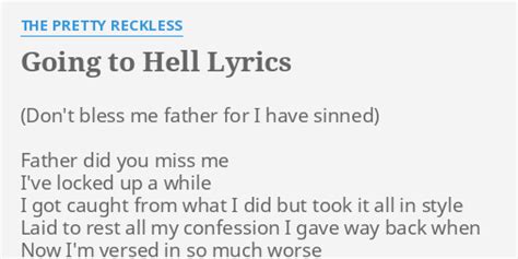 Going To Hell Lyrics By The Pretty Reckless Father Did You Miss