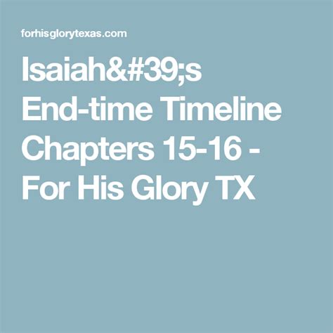Isaiahs End Time Timeline Chapters 15 16 Chapter Isaiah End Time