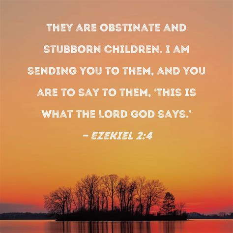 Ezekiel 24 They Are Obstinate And Stubborn Children I Am Sending You