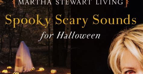 Scary Sounds Of Halloween Blog Martha Stewart Living Spooky Scary