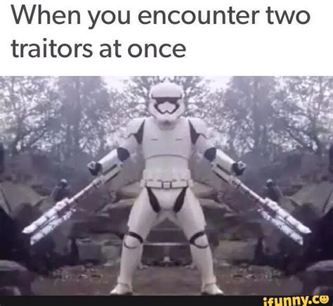 Loyal Stormtrooper Tr 8r Taking On The Traitors Star Wars Humor Star Wars Memes Finn Star Wars