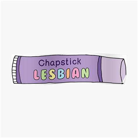 Chapstick Lesbian Poster For Sale By Whitneykayc Redbubble