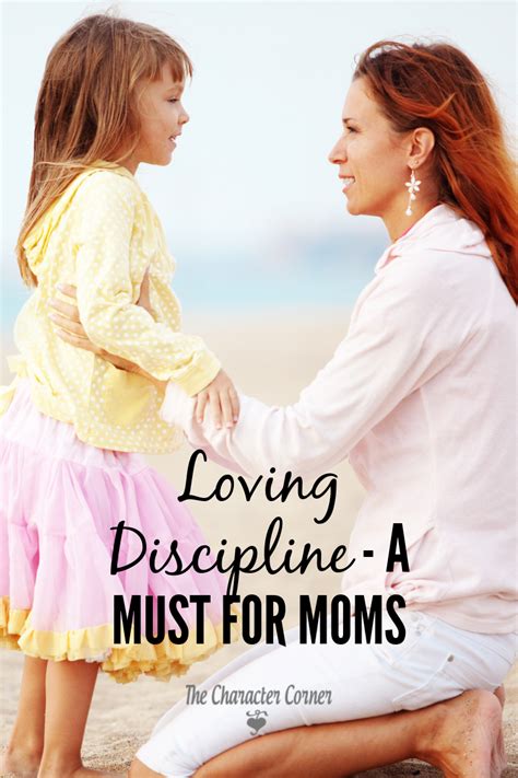 How To Use Loving Discipline With Your Child The Character Corner
