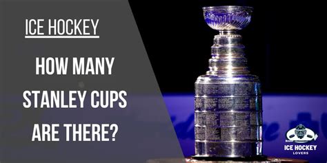 How Many Stanley Cups Are There Stanley Cup Count