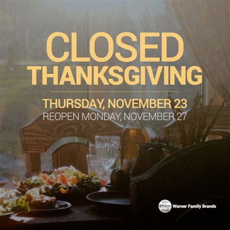 Closed For Thanksgiving On Thursday November 23rd And Friday November
