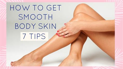 HOW TO GET SMOOTH BODY SKIN 7 TIPS BEAUTY SECRETS YouTube