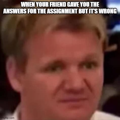 Gordon Ramsay Sosig Meme Pin By Kate Torgerson On Chef Ramsey Memes