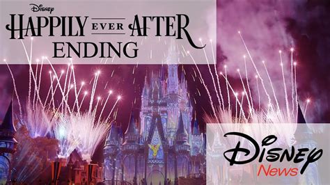 Happily Ever After Ending In Disney World Disney News Ep33 Youtube