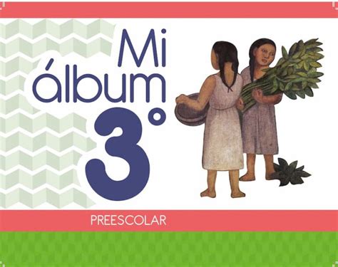 Mi Álbum Preescolar Tercer Grado Libro De La SEP Descargar En PDF PDF