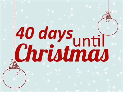 40 Days Until Christmas Making Spirits Bright Days Until Christmas