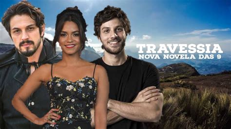 Travessia Conhe A O Elenco Da Nova Novela Das Da Globo Youtube