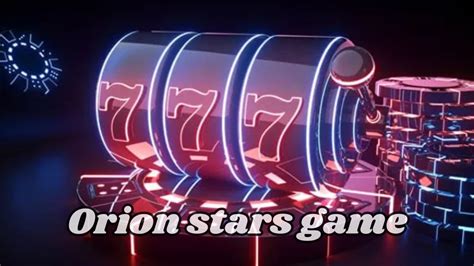 How To Download Orion Stars Game A Comprehensive Guide Baddiehub