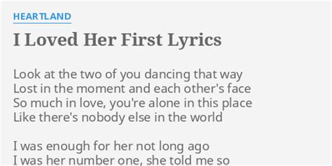 I Loved Her First Lyrics By Heartland Look At The Two