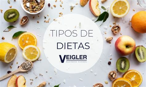 Tipos De Dietas Generales Y Específicas Veigler Business School