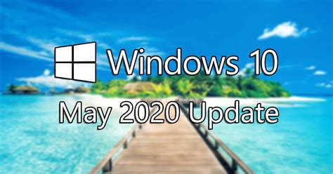Windows 10 May 2020 Update Ya Disponible Cómo Descargar E Instalar