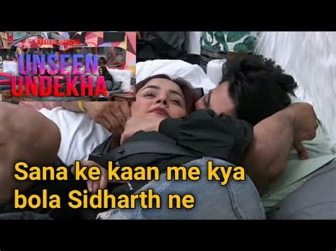 Sana Ke Kaan Me Kya Bola Sidharth Ne Sidnaaz Moments Unseen Undekha Bigg Boss YouTube