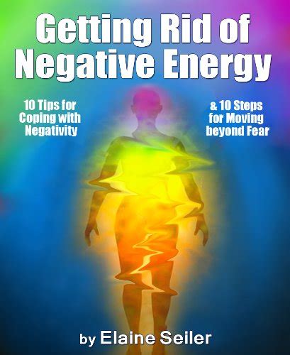 Getting Rid Of Negative Energy 10 Tips For Coping With Negativity And 10