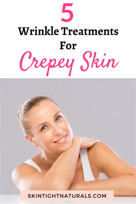Best Wrinkle Treatments For Crepey Skin Skin Tight Naturals