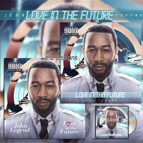 John legend is the rare artist who admits to listening to his critics, so while i don't think constructive criticism is any more a necessity for a successful like his previous efforts, love in the future, his first solo album in five years, is uneven in that regard. John Legend - Love in the Future (Fanmade Album Cover) - a ...