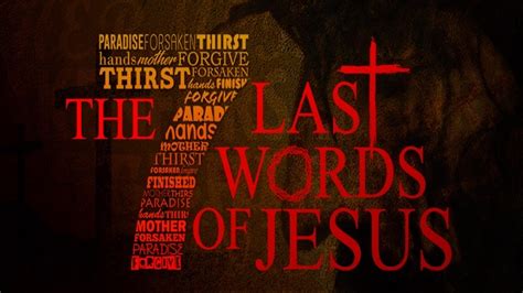The 7 Last Words Of Jesus Logos Sermons