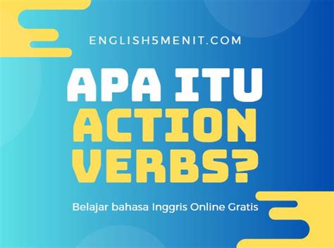 Action Verb Pengertian Dan Contoh Kalimatnya English Menit