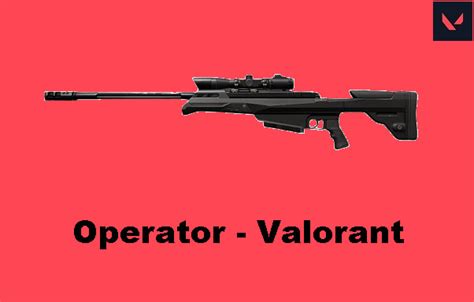 Rifle De Elite Operator Do Valorant Guia Completo