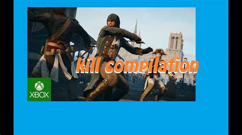 Assassin Creed Unity Kill Brutale Compilation Youtube