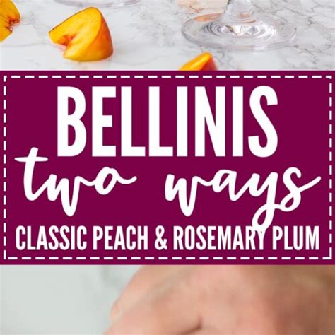 Bellinis Two Ways Classic Peach And Rosemary Plum Nourish And Fete
