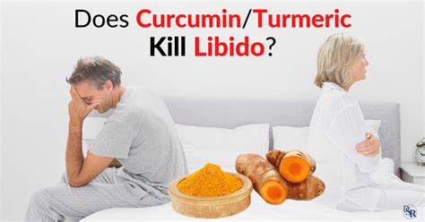 Does Curcuminturmeric Kill Libido Erections And Sex Drive Dr Sam