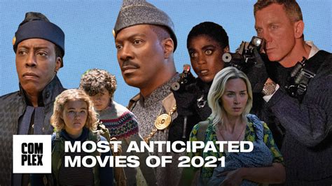 10 Most Anticipated Movies Of 2021 Top Must Watch Films Of The Year