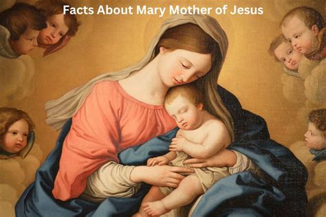 10 Fascinating Facts About Mary Mother Of Jesus Facts Vibes