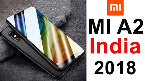 Mi A2 Price In India Release Date Specifications Features Review