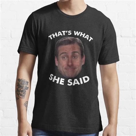 Michael Scott Thats What She Said White Text T Shirt For Sale By
