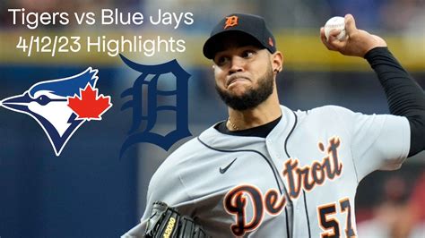 Detroit Tigers Vs Toronto Blue Jays 41223 Highlights Youtube