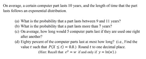 Solved On Average A Certain Computer Part Lasts 10 Years