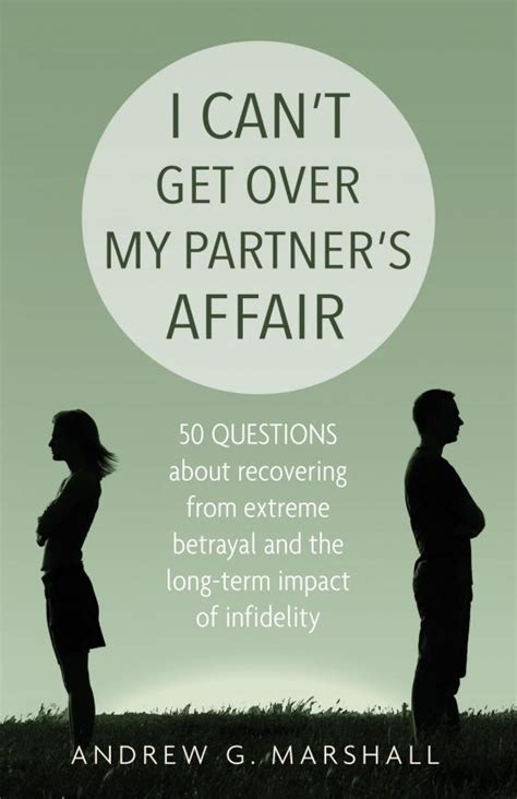 Marriage Expert Andrew G Marshall Answers How Can I Recover From The