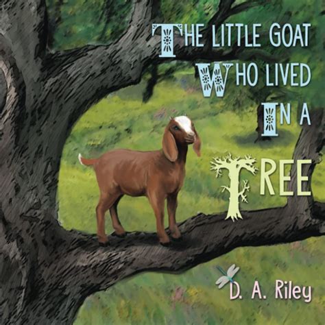 The Little Goat Who Lived In A Tree Riley Debra A 9781793314222 Books