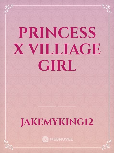 Read Princess X Villiage Girl Jakemyking12 Webnovel
