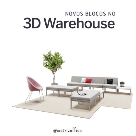 Nossos Blocos Estão Disponíveis Gratuitamente No 3d Warehouse Simplifique O Seu Projeto Com O