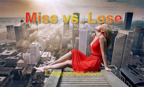 Miss Vs Lose Understanding The Difference And Usage Linguodan