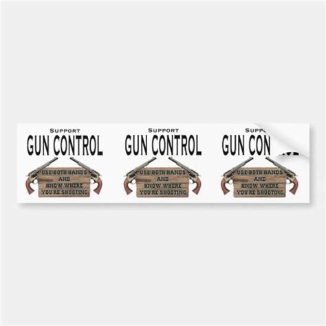 Funny Gun Control Bumper Stickers Zazzle