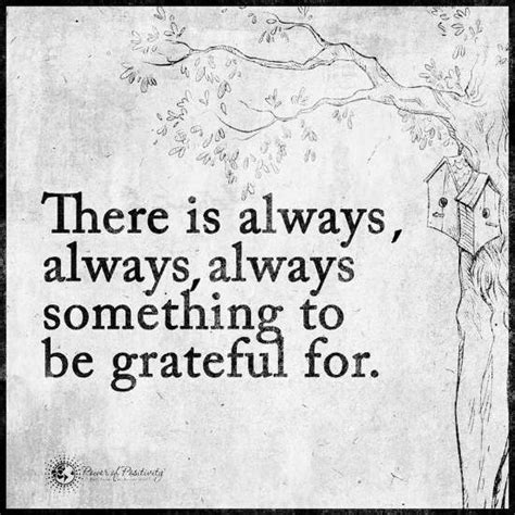 There Is Always Something To Be Grateful For Quote 101 Quotes
