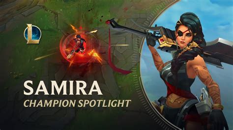 Samira Champion Spotlight Gameplay League Of Legends Liên Minh Lol