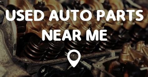 This personal experience taught me the benefits financially of buying used engines, used auto parts, etc. USED AUTO PARTS NEAR ME - Points Near Me